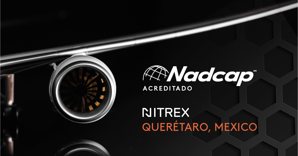 La Planta de Nitrex en Querétaro, México, Obtiene la Certificación Nadcap