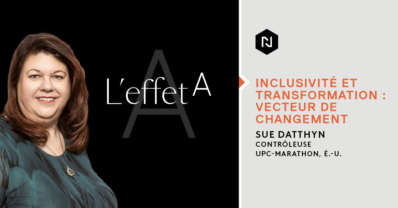 L'initiative « L’Effet A » : Rencontre avec Sue Datthyn, Contrôleur UPC-Marathon É.-U.